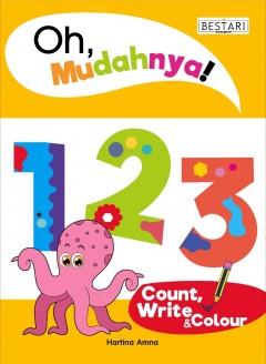 Oh Mudahnya! : 123 Count, Write & Colour