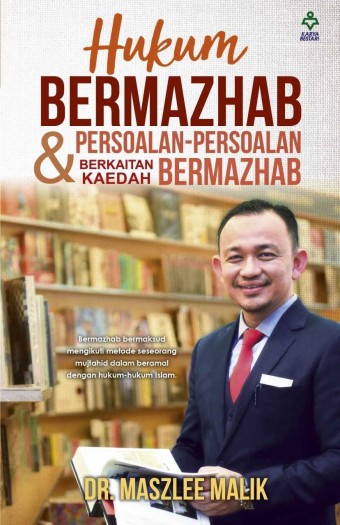 Hukum Bermazhab dan Persoalan-Persoalan Berkaitan Kaedah Bermazh