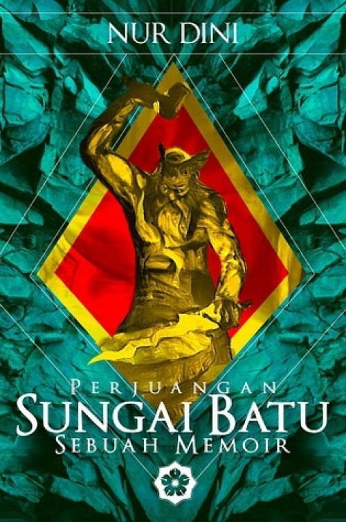 PATRIOT Perjuangan Sungai Batu: Sebuah Memoir