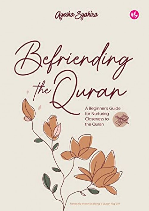 IMAN Befriending the Quran: A Beginner's Guide for Nurturing Clo