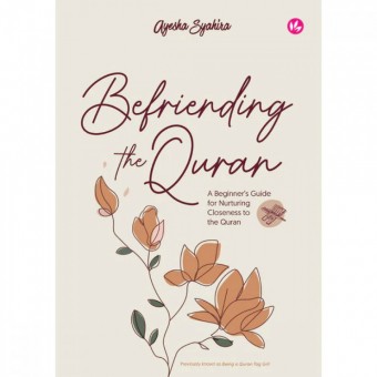 IMAN Befriending the Quran: A Beginner's Guide for Nurturing Clo