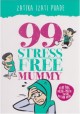 99 Stress Free Mummy