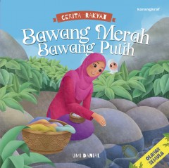 Cerita Rakyat : Bawang Merah Bawang Putih