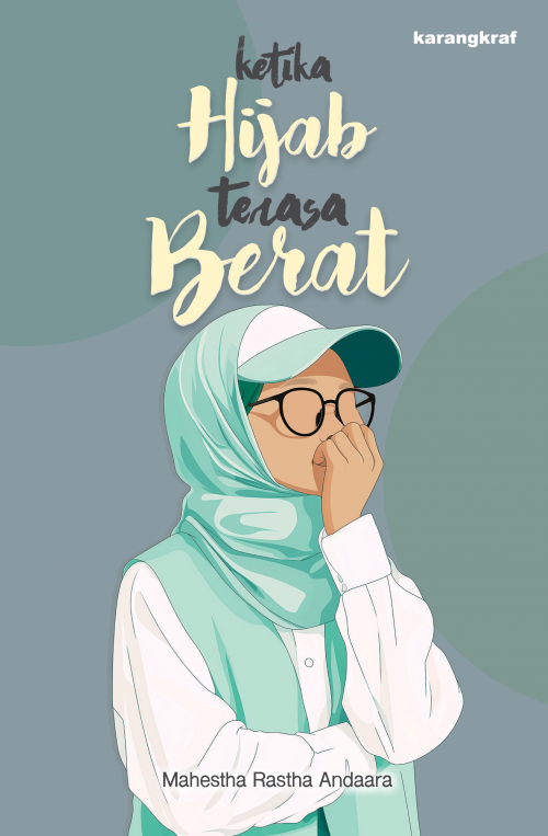 Ketika Hijab Terasa Berat - Mahestha Rastha Andaara