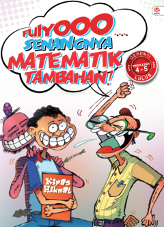 Fuiyooo...Senangnya Matematik Tambahan Tingkatan 4-5