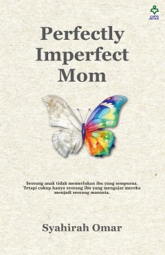 Perfectly Imperfect Mom - Syahirah Omar