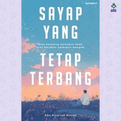 Sayap Yang Tetap Terbang - Abu Hurairah Roslan