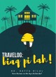 Travelog : Biaq Pi Lah!