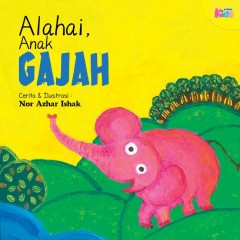 SIRI NILAI MURNI Alahai, Anak Gajah