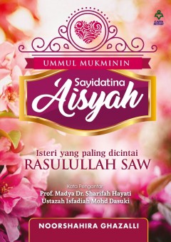 AGAMA Ummul Mukmin Sayidatina 'Aisyah'