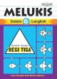 Melukis Dalam 6 Langkah : Bermula Dengan Segi Tiga