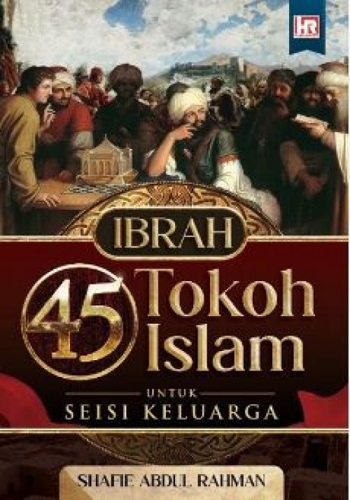 FASA : Ibrah 45 Tokoh Islam Untuk Seisi Keluarga